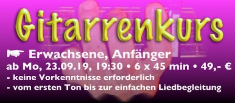 Gitarrenkurs für Erwachsene, Anfänger ab Mo, 23.09.2019, 19:30 Uhr